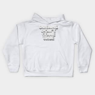 Dreams Don't Come True Kids Hoodie